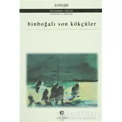 Binboğalı Son Kökçüler - Süleyman Çiltaş - Can Yayınları (Ali Adil Atalay)