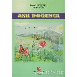 Aşk Doğunca - İsmail Büyüktaş - Can Yayınları (Ali Adil Atalay)