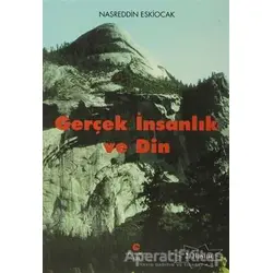 Gerçek İnsanlık ve Din - Nasreddin Eskiocak - Can Yayınları (Ali Adil Atalay)