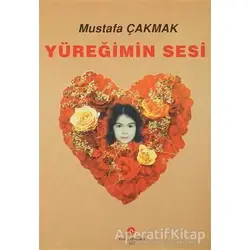 Yüreğimin Sesi - Mustafa Çakmak - Can Yayınları (Ali Adil Atalay)