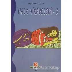 Halk Hikayeleri - 3 - Angel Karaliyçev - Can Yayınları (Ali Adil Atalay)