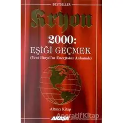 Kryon: 6. Kitap 2000: Eşiği Geçmek Yeni Binyıl’ın Enerjisini Anlamak - Lee Carroll - Akaşa Yayınları
