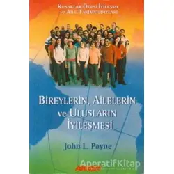 Bireylerin, Ailelerin ve Ulusların İyileşmesi - John L. Payne - Akaşa Yayınları