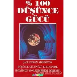 % 100 Düşünce Gücü Psikojenez Yolu - Jack Ensign Addington - Akaşa Yayınları