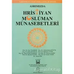 Asrımızda Hristiyan Müslüman Münasebetleri - Kolektif - Ensar Neşriyat