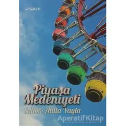 Piyasa Medeniyeti - Kolektif - Liberte Yayınları