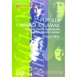 Popüler Müziği Anlamak Kültürel Kimlik Bağlamında Popüler Müzikte Anlam