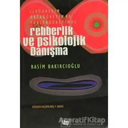 Rehberlik ve Psikolojik Danışma - Rasim Bakırcıoğlu - Anı Yayıncılık