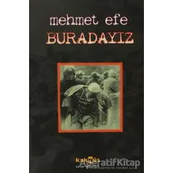 Buradayız - Mehmet Efe - Kaknüs Yayınları