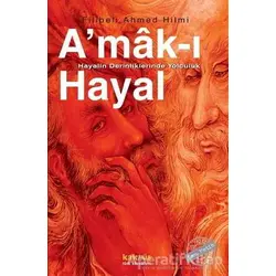 Amak-ı Hayal : Hayalin Derinliklerinde Yolculuk