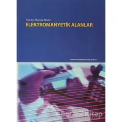 Elektromanyatik Alanlar - Mustafa Temiz - Pamukkale Üniversitesi Yayınları