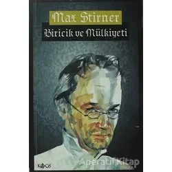Biricik ve Mülkiyeti - Max Stirner - Kaos Yayınları