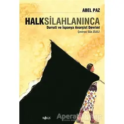 Halk Silahlanınca - Abel Paz - Kaos Yayınları