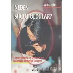 Neden Suçlu Oldular? - Metin Gür - Art Basın Yayın Hizmetleri