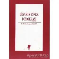 Dinamik Esnek Demokrasi - Hakkı Selçuk Bekar - Art Basın Yayın Hizmetleri