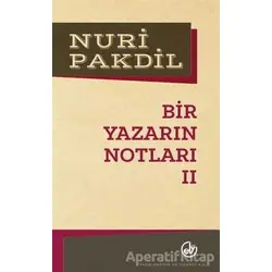 Bir Yazarın Notları 2 - Nuri Pakdil - Edebiyat Dergisi Yayınları