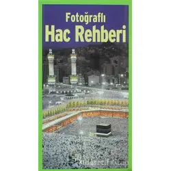 Fotoğraflı Hac Rehberi - Eyüp Coşkun - Dönence Basım ve Yayın Hizmetleri