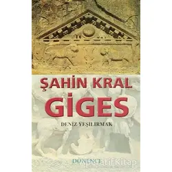 Şahin Kral Giges - Deniz Yeşilırmak - Dönence Basım ve Yayın Hizmetleri