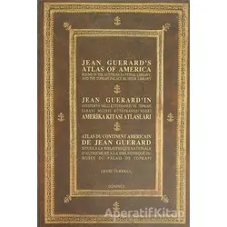 Jean Guerard’ın Amerika Kıtası Atlasları / Jean Guerrds Atlas of America / Atlas Du Continent Americ
