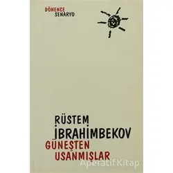 Güneşten Usanmışlar - Rüstem İbrahimbekov - Dönence Basım ve Yayın Hizmetleri