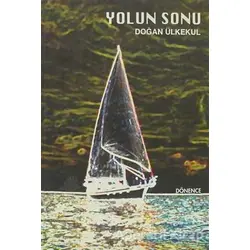 Yolun Sonu - Doğan Ülkekul - Dönence Basım ve Yayın Hizmetleri