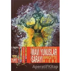 Mavi Yunuslar Sarayı Mitolojinin Romanı - Brigitte Riebe - Yurt Kitap Yayın