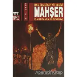 Mahşer Halk Elçisi Seyyit Nesimi - İsa Muganna - Yurt Kitap Yayın