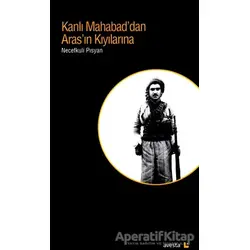 Kanlı Mahabad’dan Aras’ın Kıyılarına - Necefkuli Pısyan - Avesta Yayınları