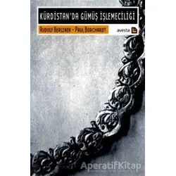 Kürdistan’da Gümüş İşlemeciliği - Rudolf Berliner - Avesta Yayınları