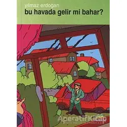 Bu Havada Gelir mi Bahar? - Yılmaz Erdoğan - Meneviş Yayınları