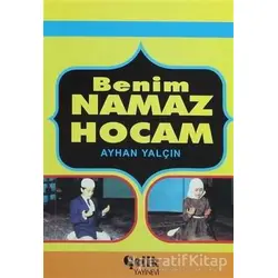 Benim Namaz Hocam - Ayhan Yalçın - Çelik Yayınevi