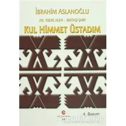 19. Yüzyıl Alevi - Bektaşi Şairi Kul Himmet Üstadım