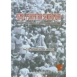 Temel Psikiyatrik Sendromlar - Mehmet Kemal Arıkan - Çantay Yayınları