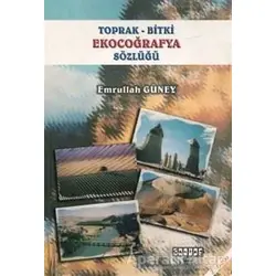 Toprak - Bitki Ekocoğrafya Sözlüğü - Emrullah Güney - Çantay Yayınları