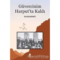 Güvercinim Harput’ta Kaldı - Hamasdeğ - Aras Yayıncılık