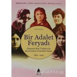 Bir Adalet Feryadı Osmanlı’dan Türkiye’ye Beş Ermeni Feminist Yazar 1862 - 1933