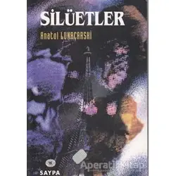 Silüetler - Anatol Lunaçarski - Saypa Yayın Dağıtım