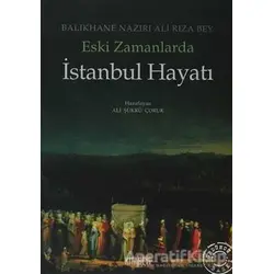Eski Zamanlarda İstanbul Hayatı - Ali Rıza Bey - Kitabevi Yayınları