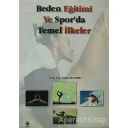 Beden Eğitimi ve Spor’da Temel İlkeler - Faruk Yamaner - Ekin Basım Yayın