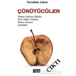 Çürütücüler - Nurullah Ankut - Derleniş Yayınları