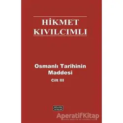 Osmanlı Tarihinin Maddesi (Cilt 3) - Hikmet Kıvılcımlı - Derleniş Yayınları
