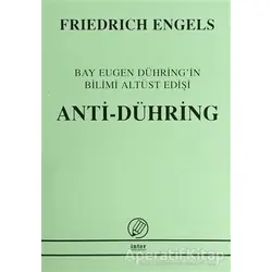 Anti-Dühring Bay Eugen Dühringin Bilimi Altüst Edişi - Friedrich Engels - İnter Yayınları
