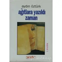 Ağıtlara Yazıldı Zaman - Aydın Öztürk - Berfin Yayınları