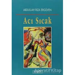 Acı Sıcak - Abdullah Rıza Ergüven - Berfin Yayınları