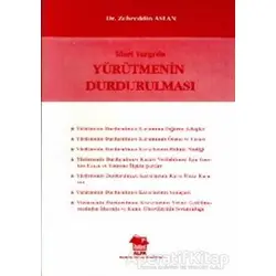 İdari Yargı’da Yürütmenin Durdurulması - Zehreddin Aslan - Alfa Yayınları