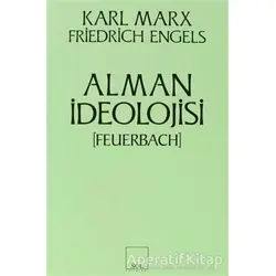 Alman İdeolojisi (Feuerbach) - Friedrich Engels - Sol Yayınları