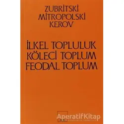 İlkel Topluluk, Köleci Toplum, Feodal Toplum - Kerov - Sol Yayınları