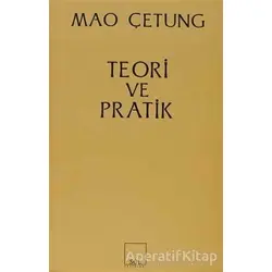 Teori ve Pratik - Mao Zedung - Sol Yayınları