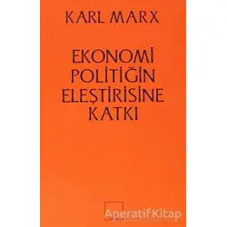 Ekonomi Politiğin Eleştirisine Katkı - Karl Marx - Sol Yayınları