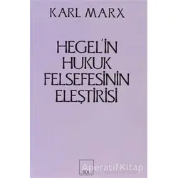 Hegel’in Hukuk Felsefesinin Eleştirisi - Karl Marx - Sol Yayınları